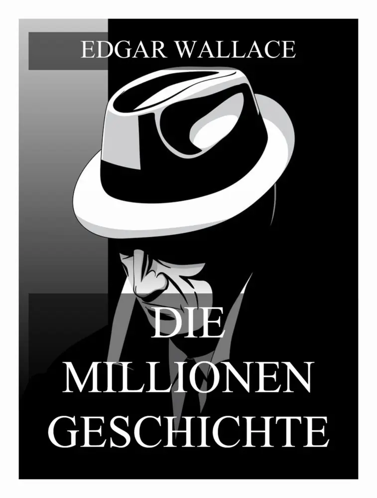 Cover: 9783988688798 | Die Millionengeschichte | Edgar Wallace | Taschenbuch | 116 S. | 2024