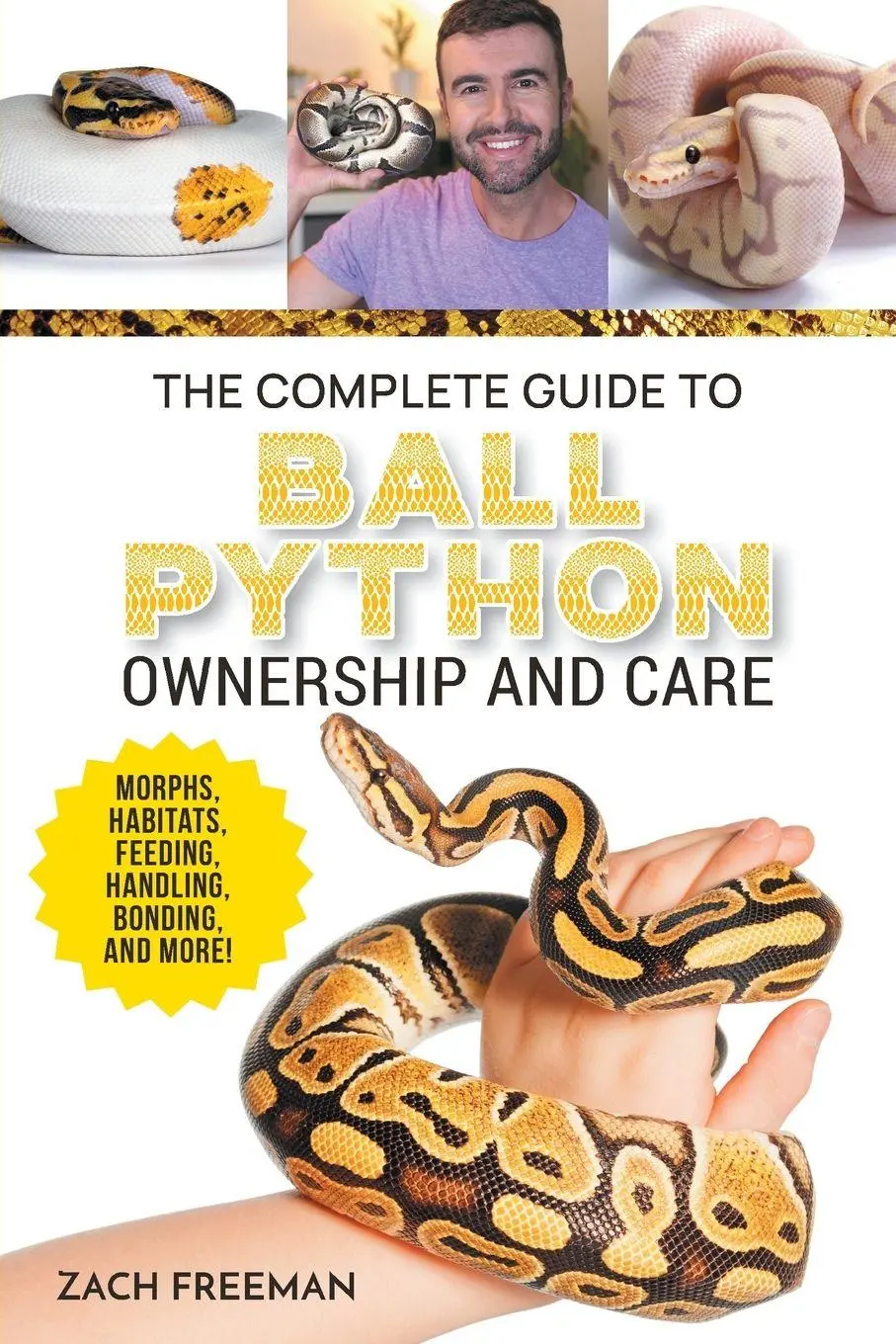Cover: 9781954288898 | The Complete Guide to Ball Python Ownership and Care | Zachary Freeman