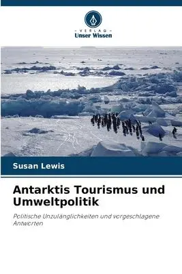 Cover: 9786205248898 | Antarktis Tourismus und Umweltpolitik | Susan Lewis | Taschenbuch