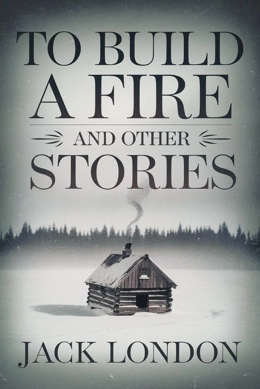 Cover: 9789363118898 | To Build a Fire and Other Stories | Jack London | Taschenbuch | 2025