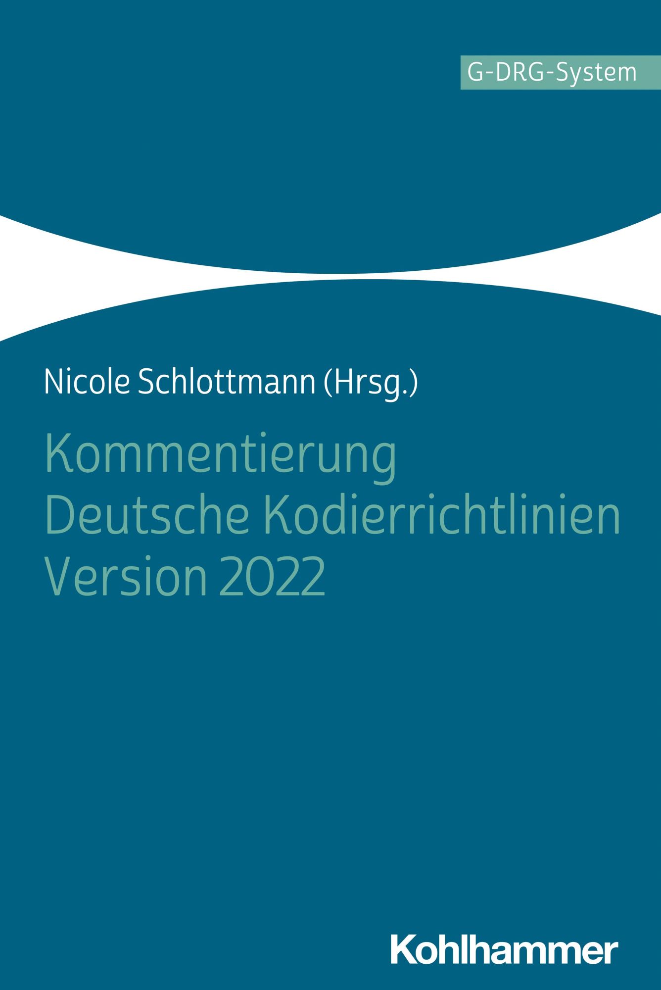 Cover: 9783170418998 | Kommentierung Deutsche Kodierrichtlinien Version 2022 | Schlottmann