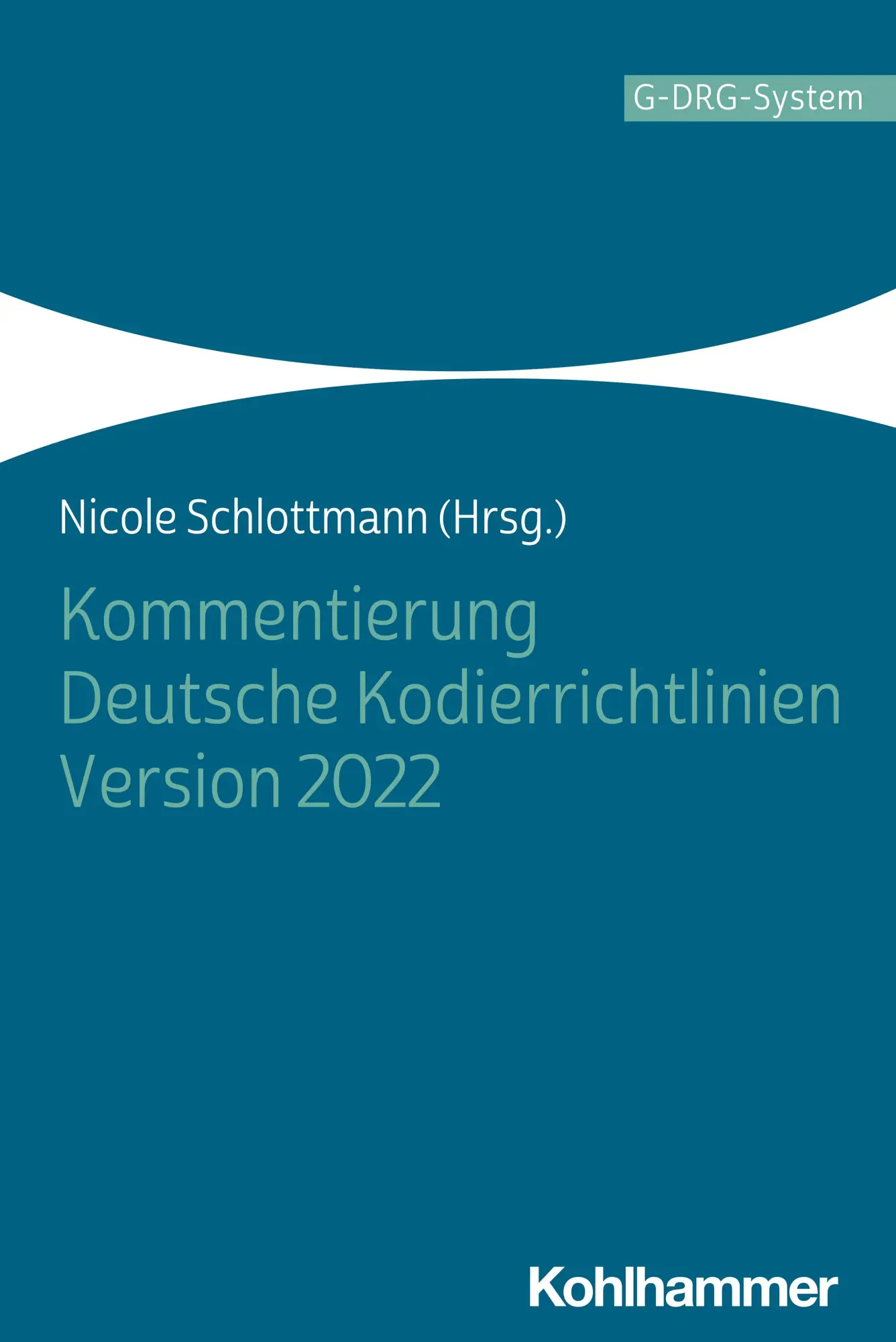 Cover: 9783170418998 | Kommentierung Deutsche Kodierrichtlinien Version 2022 | Schlottmann