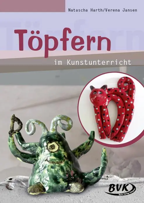 Cover: 9783867408998 | Töpfern im Kunstunterricht | Natascha Harth (u. a.) | Broschüre | 2019