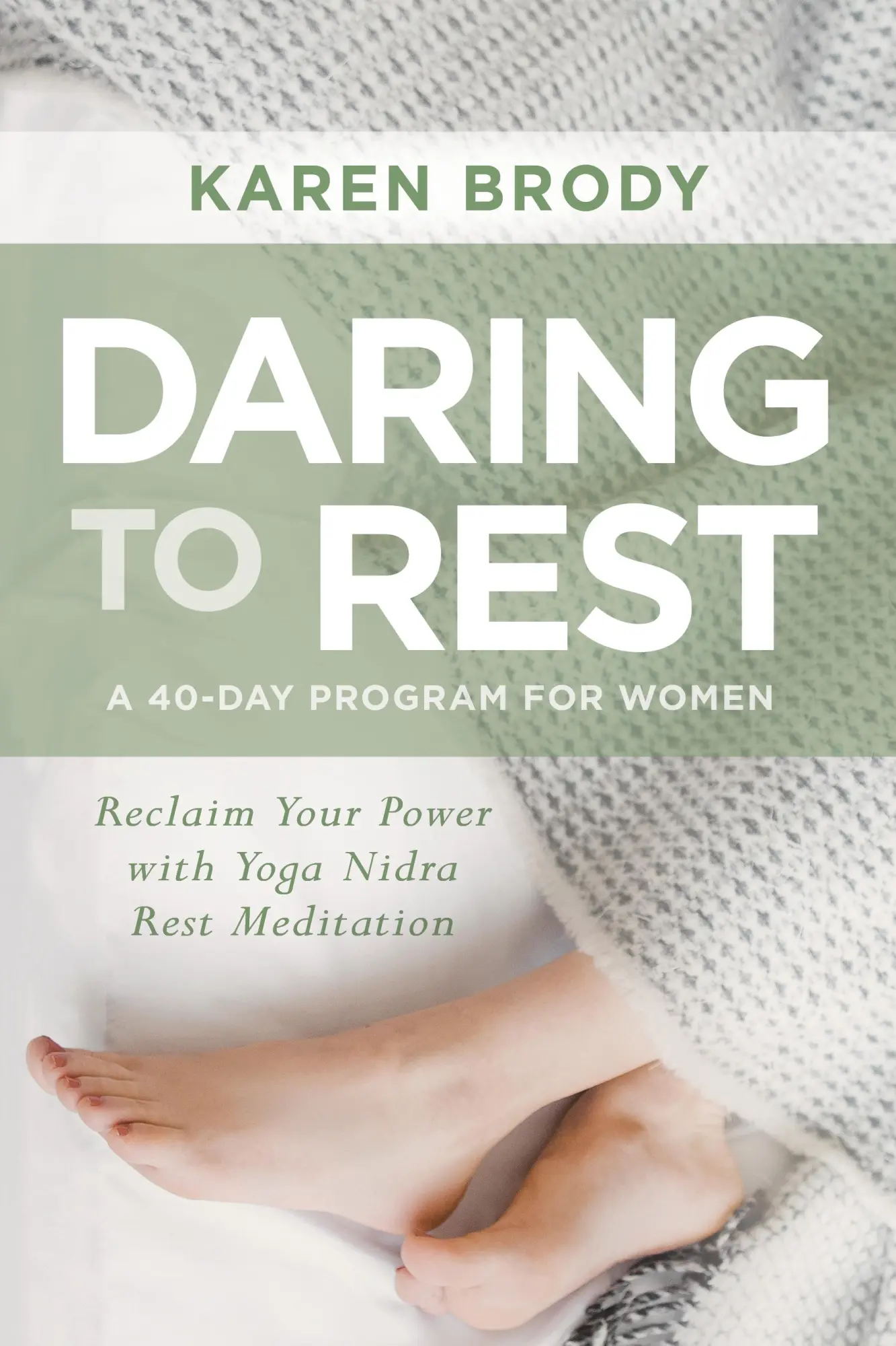 Cover: 9781622039098 | Daring to Rest | Reclaim Your Power with Yoga Nidra Rest Meditation