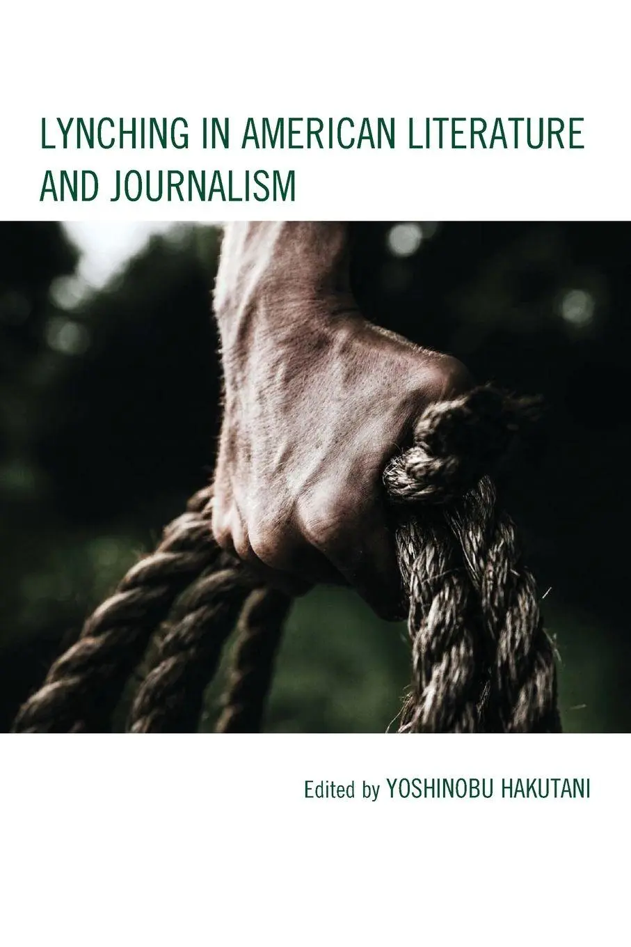 Cover: 9781666909098 | Lynching in American Literature and Journalism | Yoshinobu Hakutani