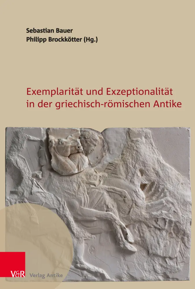 Cover: 9783949189098 | Exemplarität und Exzeptionalität in der griechisch-römischen Antike