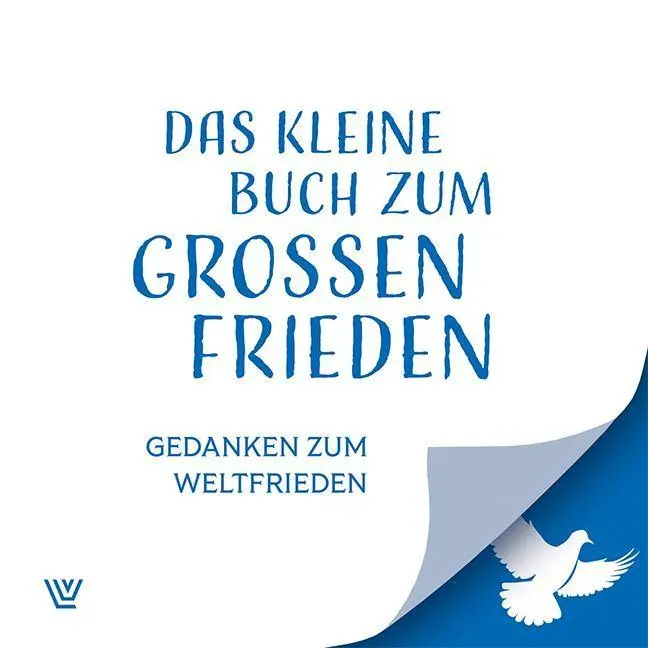 Cover: 9783785809198 | Das kleine Buch zum großen Frieden | Gedanken zum Weltfrieden | GmbH