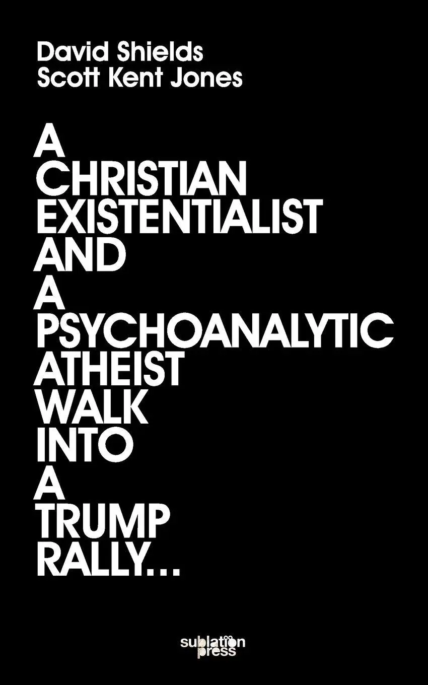 Cover: 9798990159198 | A Christian Existentialist and a Psychoanalytic Atheist Walk Into a...