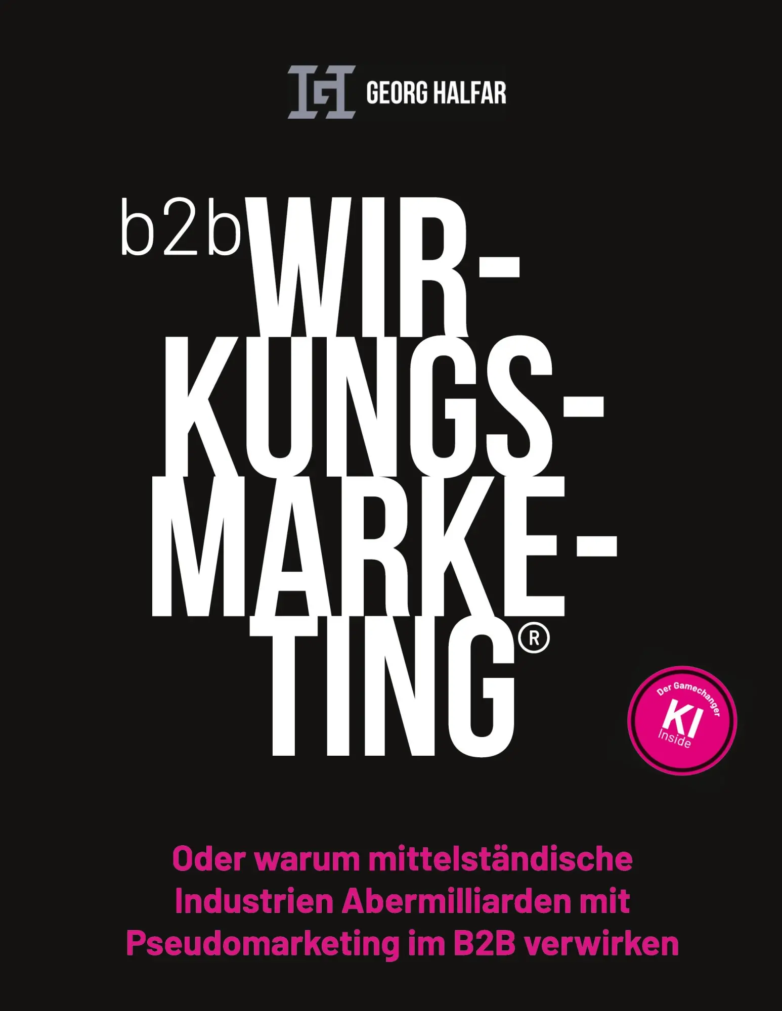 Cover: 9783848259298 | B2B Wirkungsmarketing | Georg Halfar | Buch | 608 S. | Deutsch | 2025
