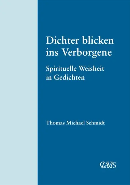 Spirituelle Weltliteratur   Dichter blicken ins Verborgene - Thomas Michael Schmidt Kartoniert (TB)