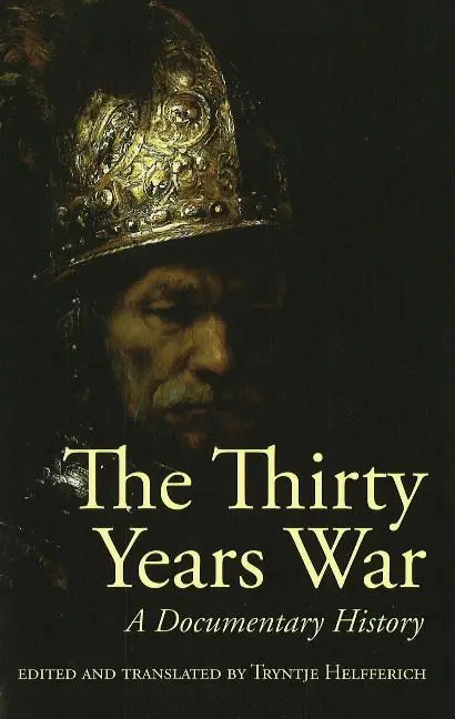 Cover: 9780872209398 | The Thirty Years War | A Documentary History | Tryntje Helfferich
