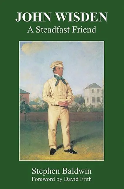 Cover: 9781739929398 | John Wisden | A Steadfast Friend | Stephen Baldwin | Buch | Englisch