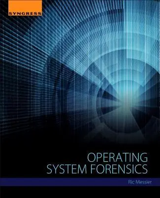 Cover: 9780128019498 | Operating System Forensics | Ric Messier | Taschenbuch | Englisch