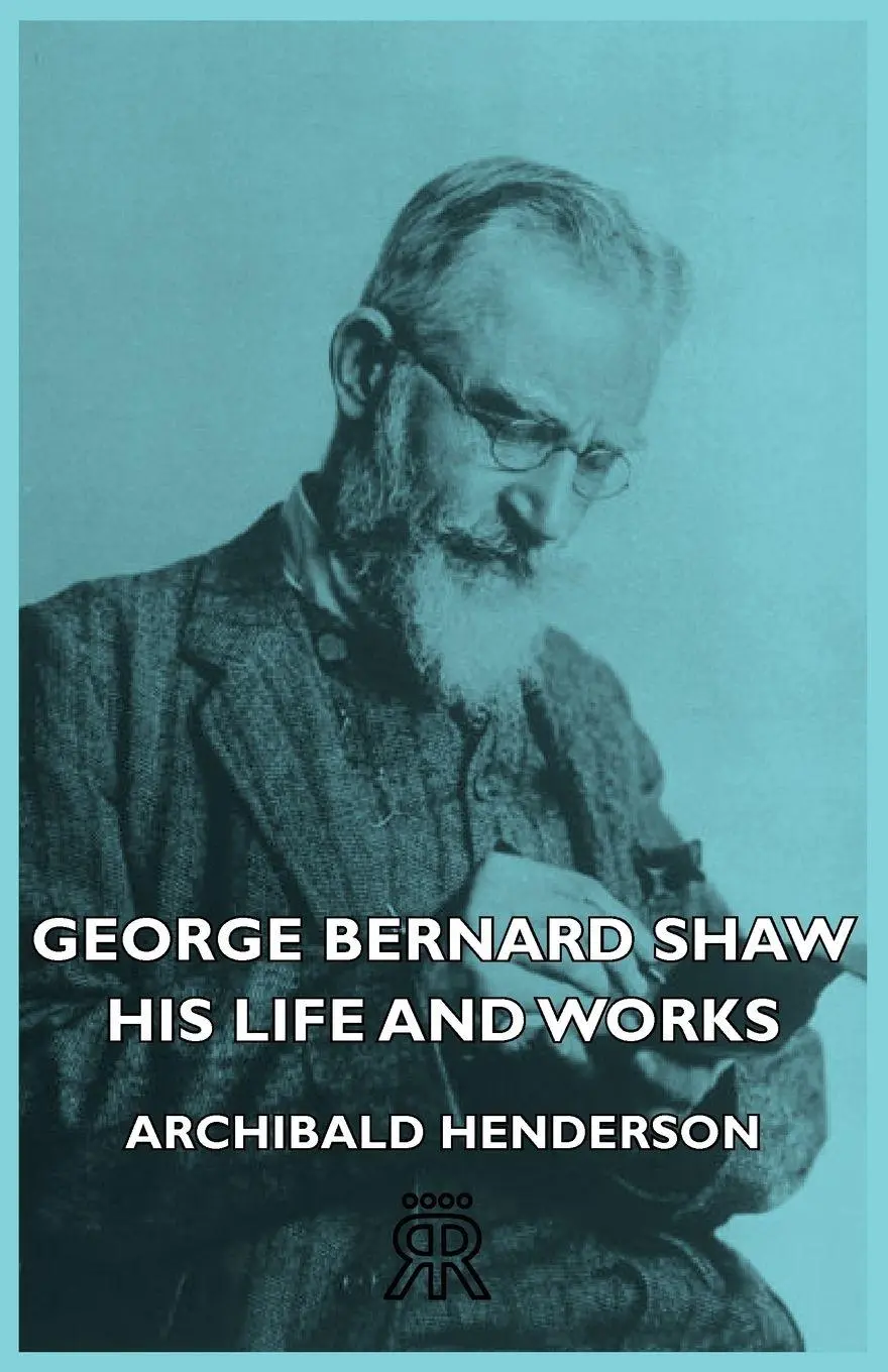 Cover: 9781406729498 | George Bernard Shaw - His Life And Works | Archibald Henderson | Buch