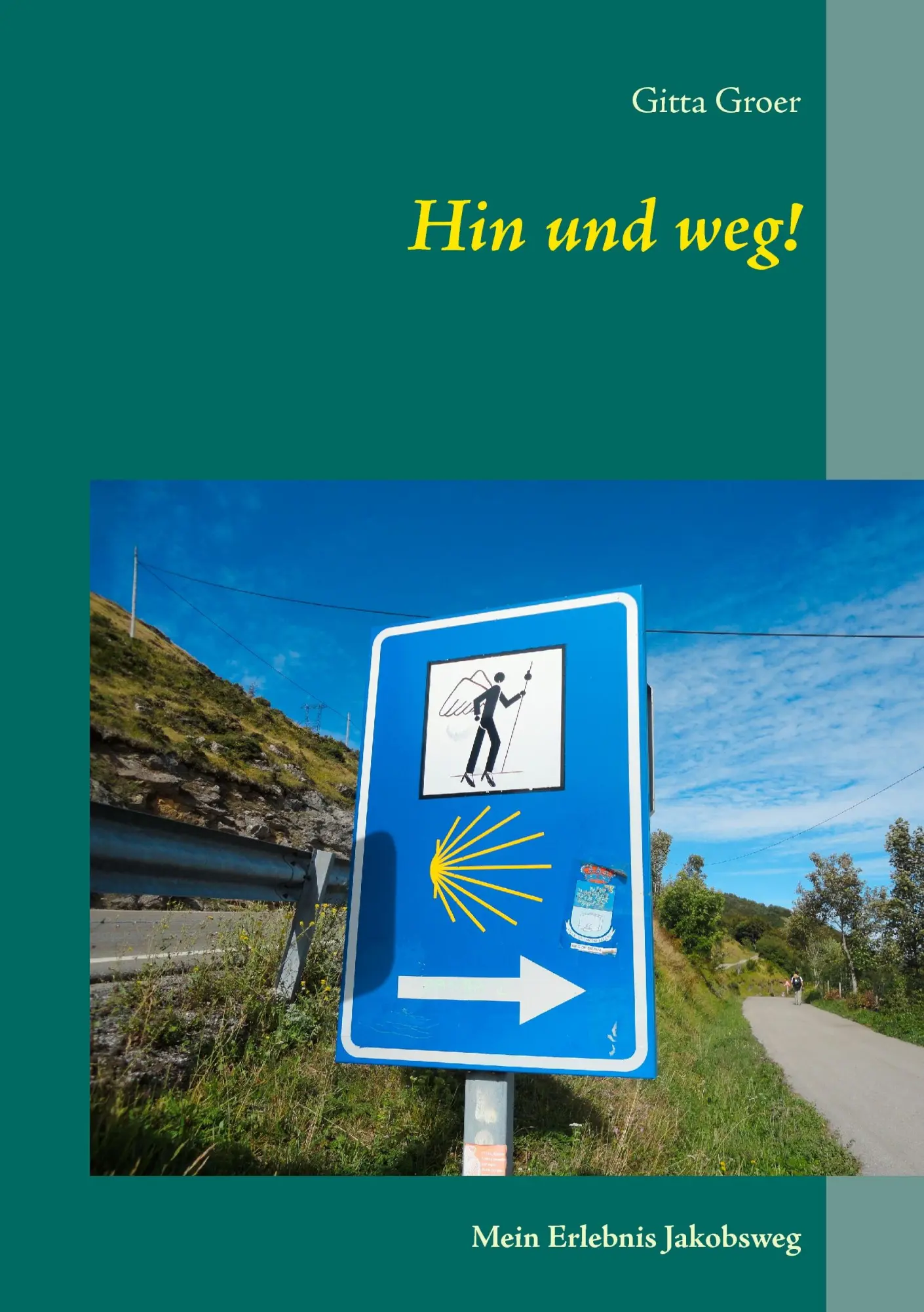 Cover: 9783735759498 | Hin und weg! | Mein Erlebnis Jakobsweg | Gitta Groer | Taschenbuch