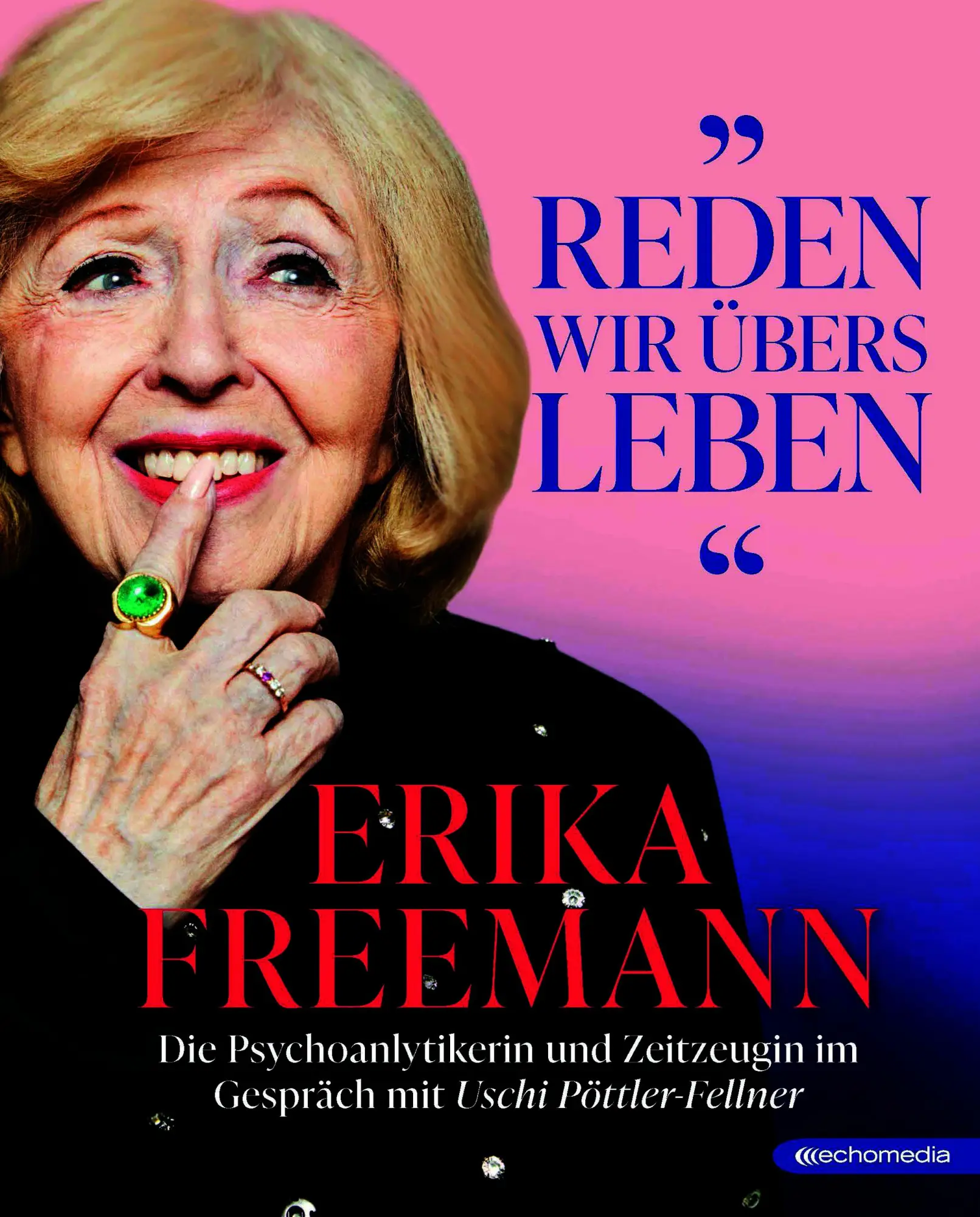 Cover: 9783903989498 | Reden wir übers Leben | Erika Freeman | Uschi Pöttler-Fellner | Buch