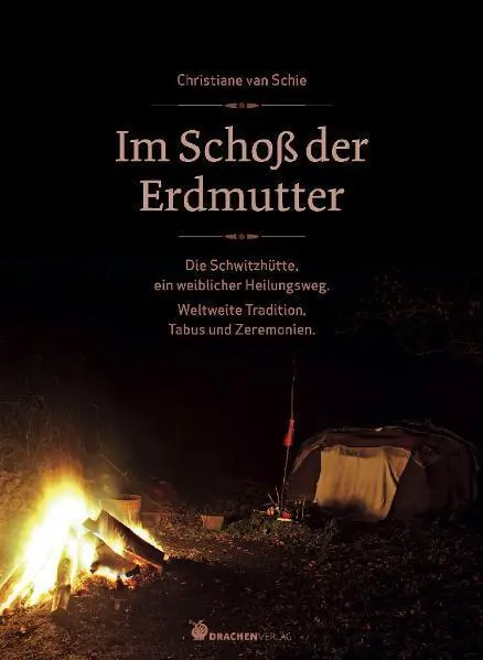 Cover: 9783927369498 | Im Schoß der Erdmutter | Die Schwitzhütte als weiblicher Heilungsweg