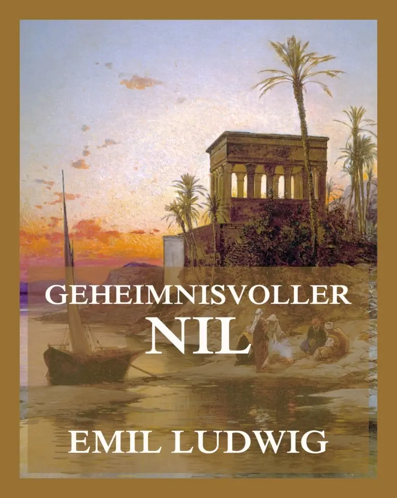 Cover: 9783988689498 | Geheimnisvoller Nil | Emil Ludwig | Taschenbuch | 444 S. | Deutsch