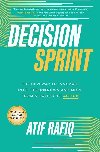 Cover: 9781264609598 | Decision Sprint: The New Way to Innovate into the Unknown and Move...