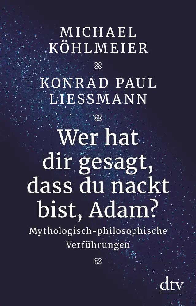 Cover: 9783423349598 | Wer hat dir gesagt, dass du nackt bist, Adam? | Köhlmeier (u. a.)