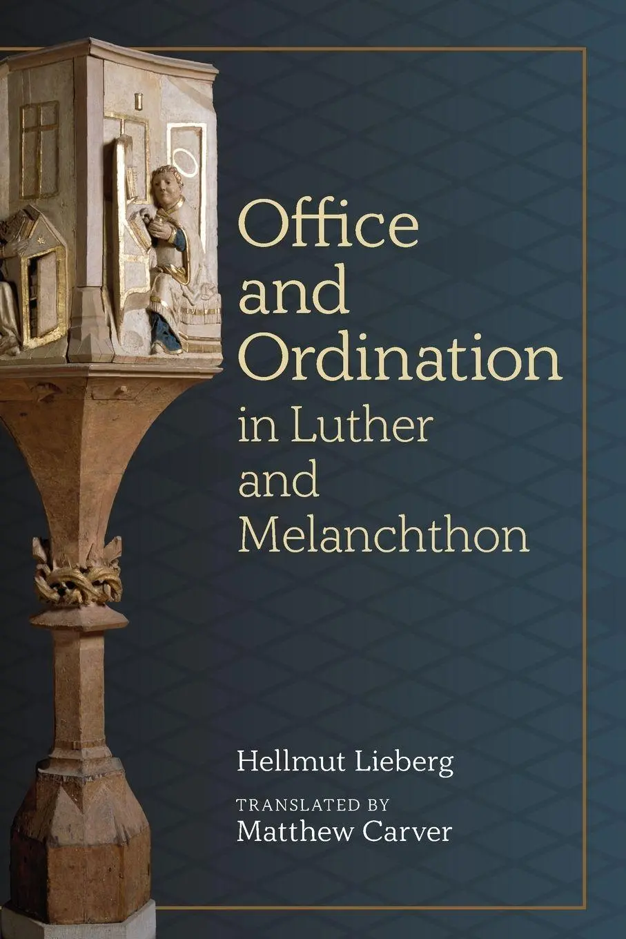 Cover: 9780758669698 | Office and Ordination in Luther and Melanchthon | Hellmut Lieberg
