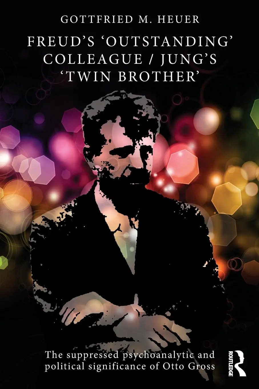 Cover: 9781138899698 | Freud's 'Outstanding' Colleague/Jung's 'Twin Brother' | Heuer | Buch