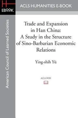 Cover: 9781597409698 | TRADE &amp; EXPANSION IN HAN CHINA | Ying-Shih Yu | Taschenbuch | Englisch