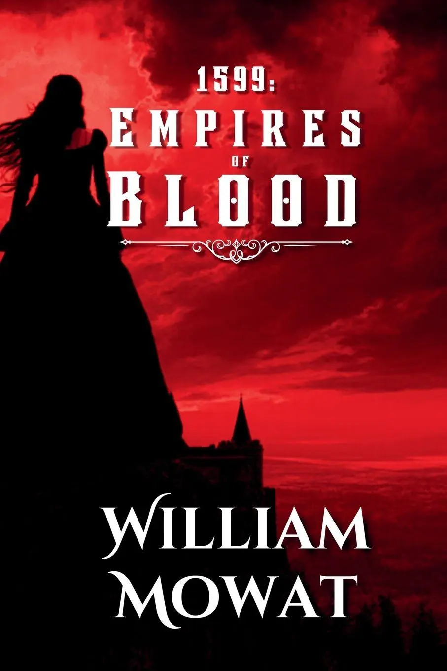 Cover: 9781738079698 | 1599 | Empires of Blood | William Mowat | Taschenbuch | Englisch