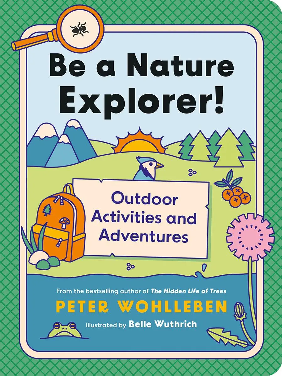 Cover: 9781771649698 | Be a Nature Explorer! | Outdoor Activities and Adventures | Wohlleben