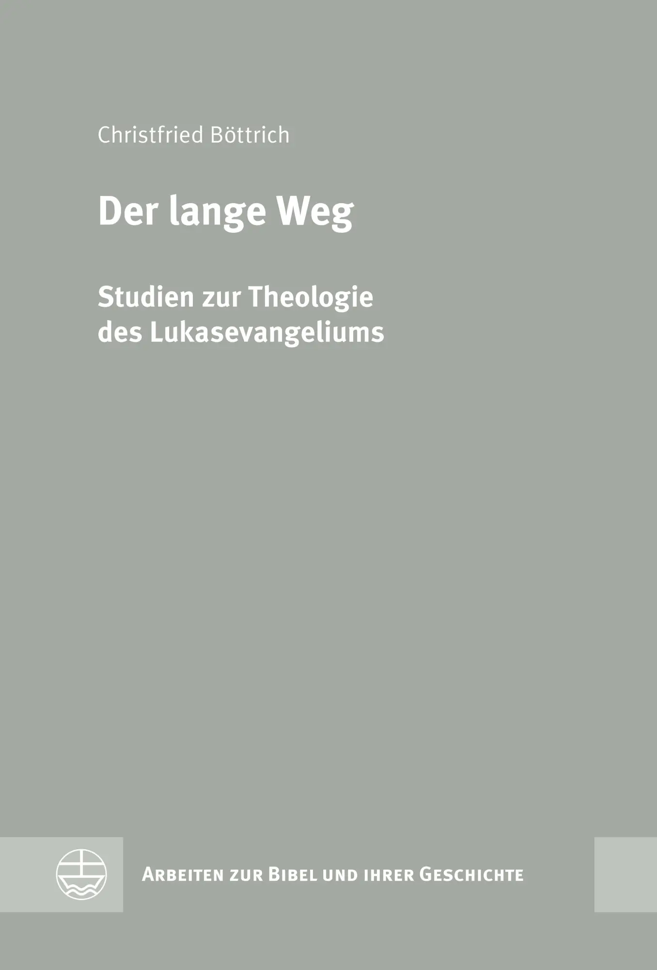 Cover: 9783374079698 | Der lange Weg | Studien zur Theologie des Lukasevangeliums | Böttrich