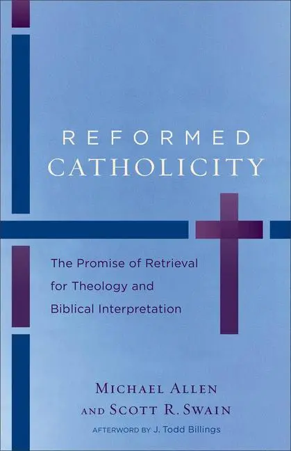 Cover: 9780801049798 | Reformed Catholicity | Michael Allen (u. a.) | Taschenbuch | Englisch