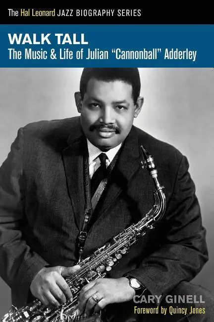 Cover: 9781458419798 | Walk Tall | The Music and Life of Julian Cannonball Adderley | Ginell