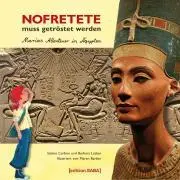 Cover: 9783981009798 | Nofretete muss getröstet werden | Marias Abenteuer in Ägypten | Buch