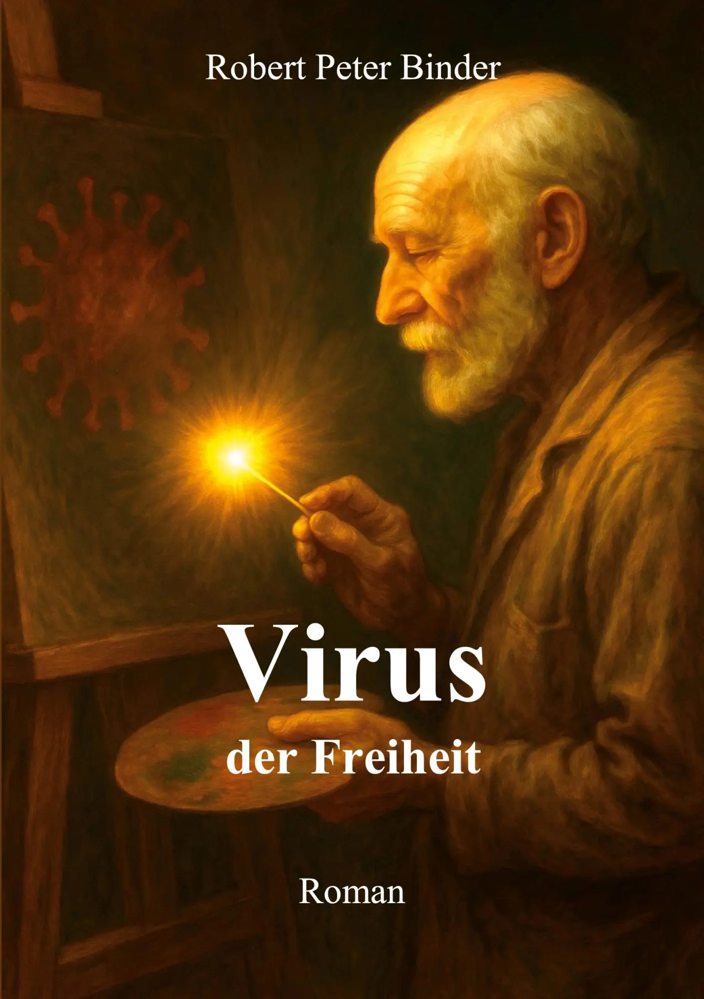Cover: 9783695749898 | Virus der Freiheit | Robert Peter Binder | Taschenbuch | 292 S. | 2026