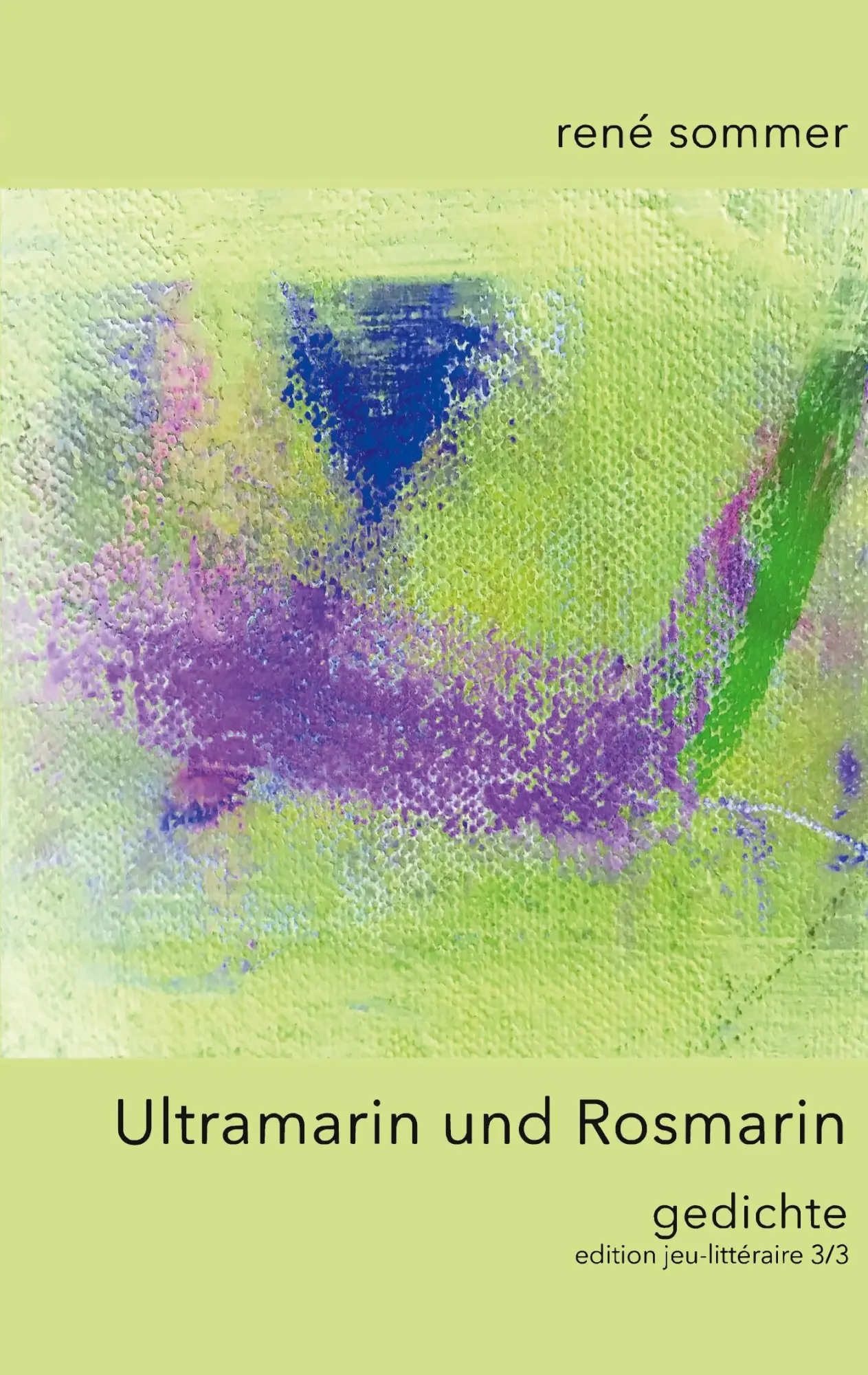 Cover: 9783750499898 | Ultramarin und Rosmarin | Gedichte | René Sommer | Taschenbuch | 60 S.