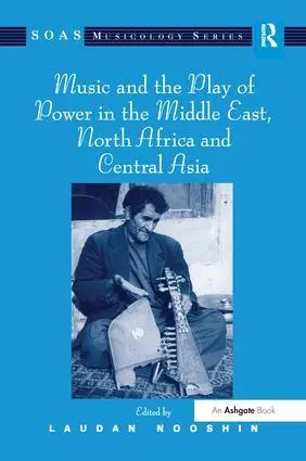 Cover: 9781138249998 | Music and the Play of Power in the Middle East, North Africa and...