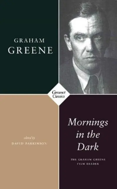 Cover: 9781784109998 | Mornings in the Dark | The Graham Greene Film Reader | Graham Greene