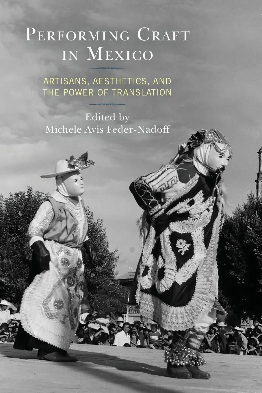 Cover: 9781793639998 | Performing Craft in Mexico | Michele Avis Feder-Nadoff | Taschenbuch