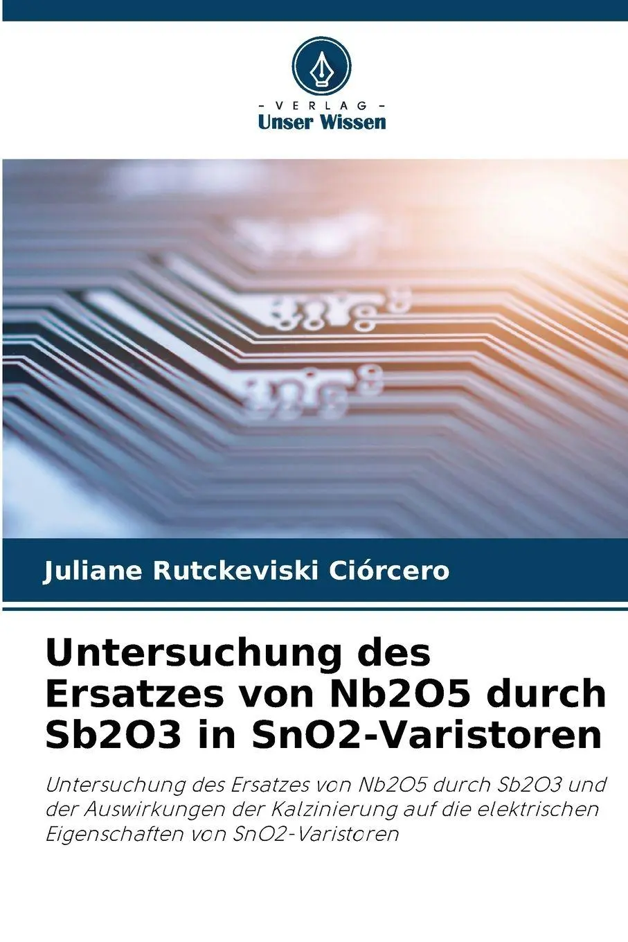 Cover: 9786209199998 | Untersuchung des Ersatzes von Nb2O5 durch Sb2O3 in SnO2-Varistoren