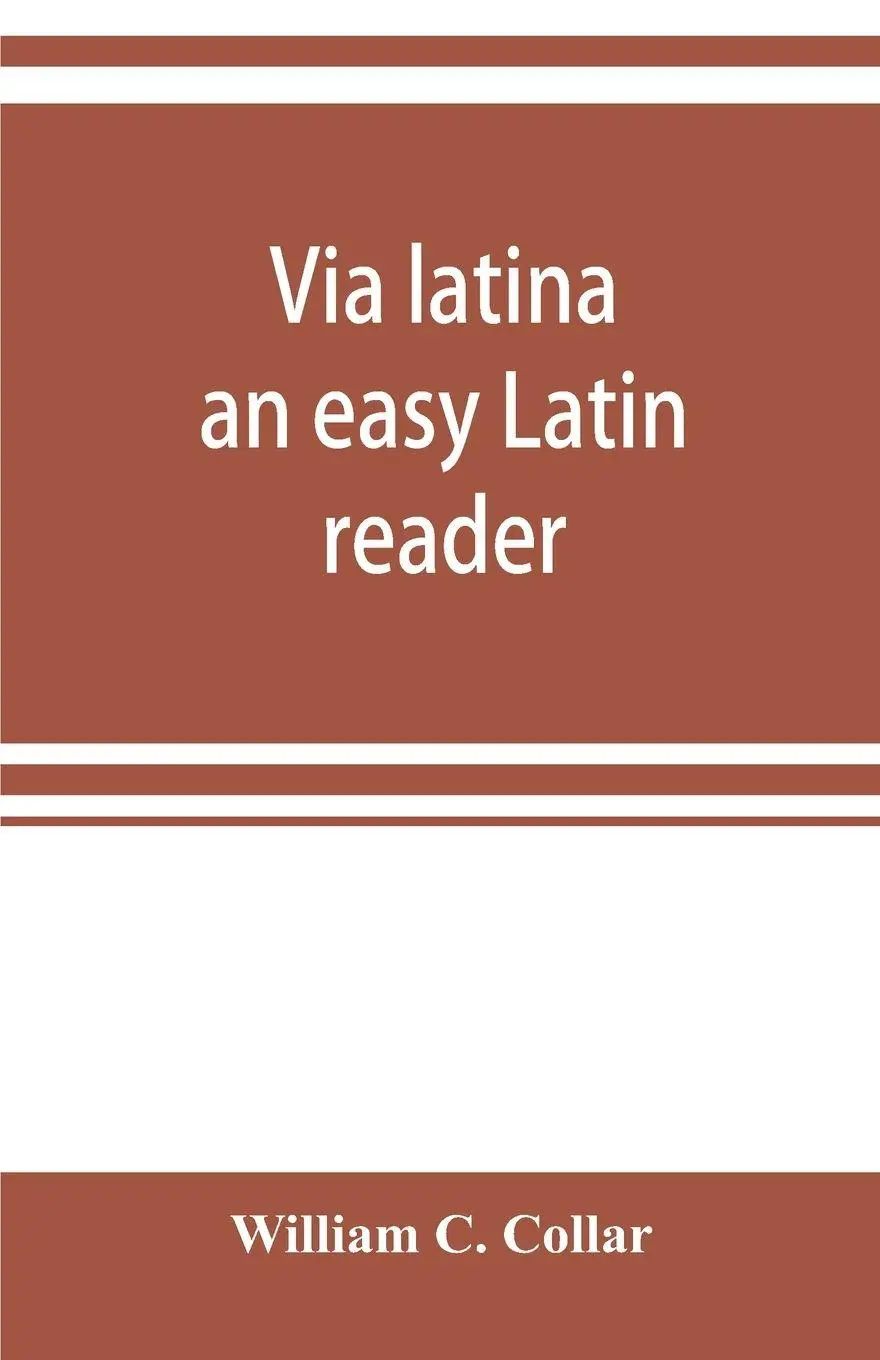 Cover: 9789353899998 | Via latina; an easy Latin reader | William C. Collar | Taschenbuch