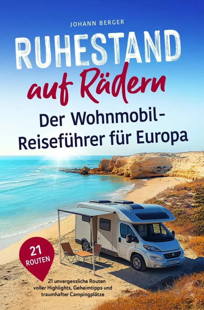 Cover: 9789403839998 | Ruhestand auf Rädern: Der Wohnmobil-Reiseführer für Europa - 21...