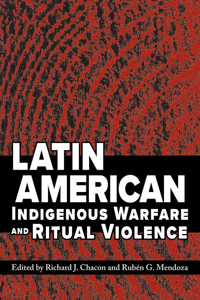 Cover: 9780816540099 | Latin American Indigenous Warfare and Ritual Violence | Chacon (u. a.)