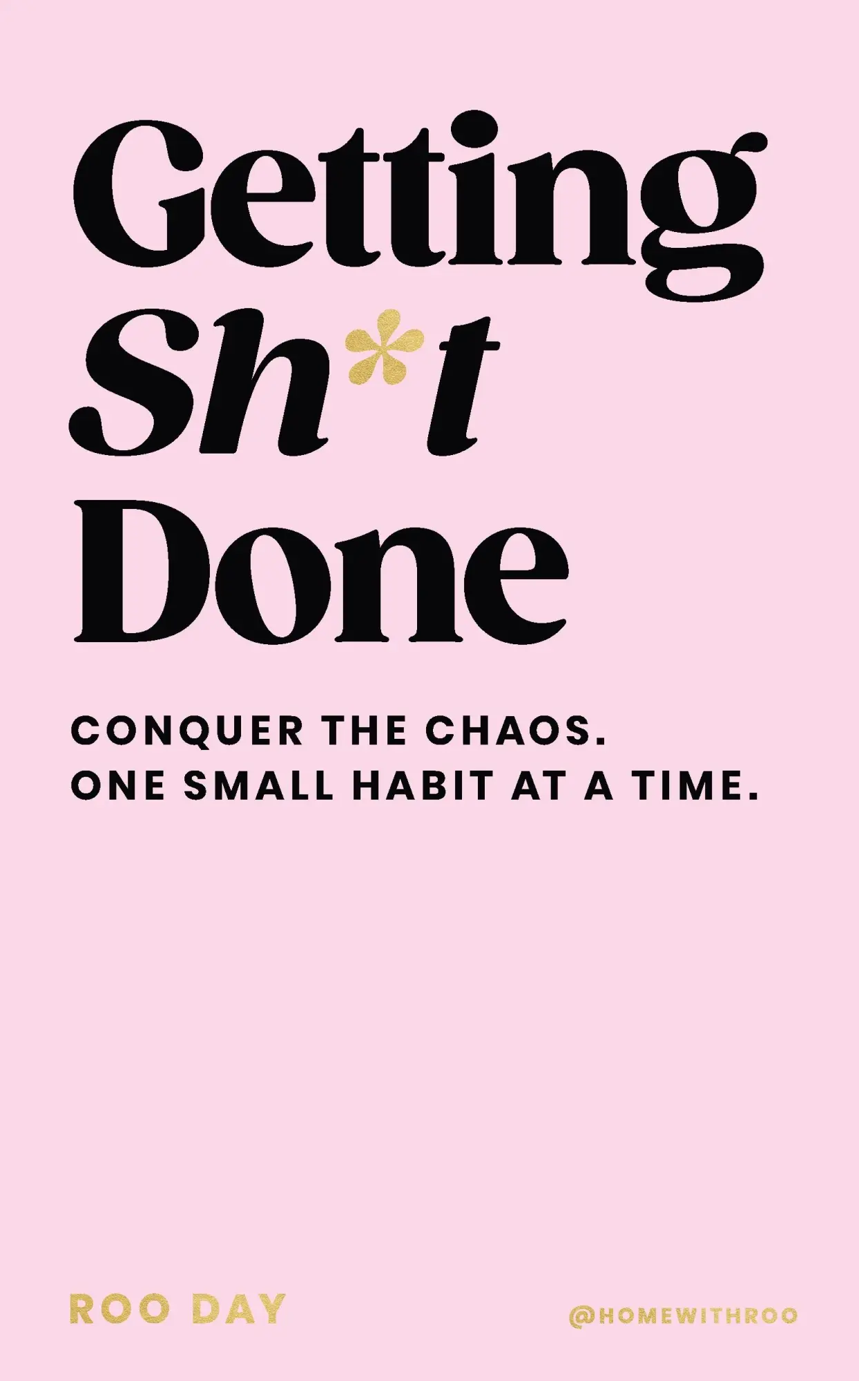 Cover: 9781529960099 | Getting Sh*t Done | Conquer the Chaos, One Small Habit at a Time | Day