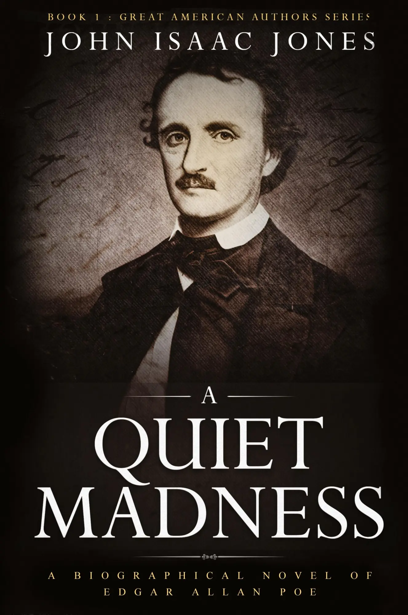 Cover: 9781733350099 | A Quiet Madness | A biographical novel of Edgar Allan Poe | Jones