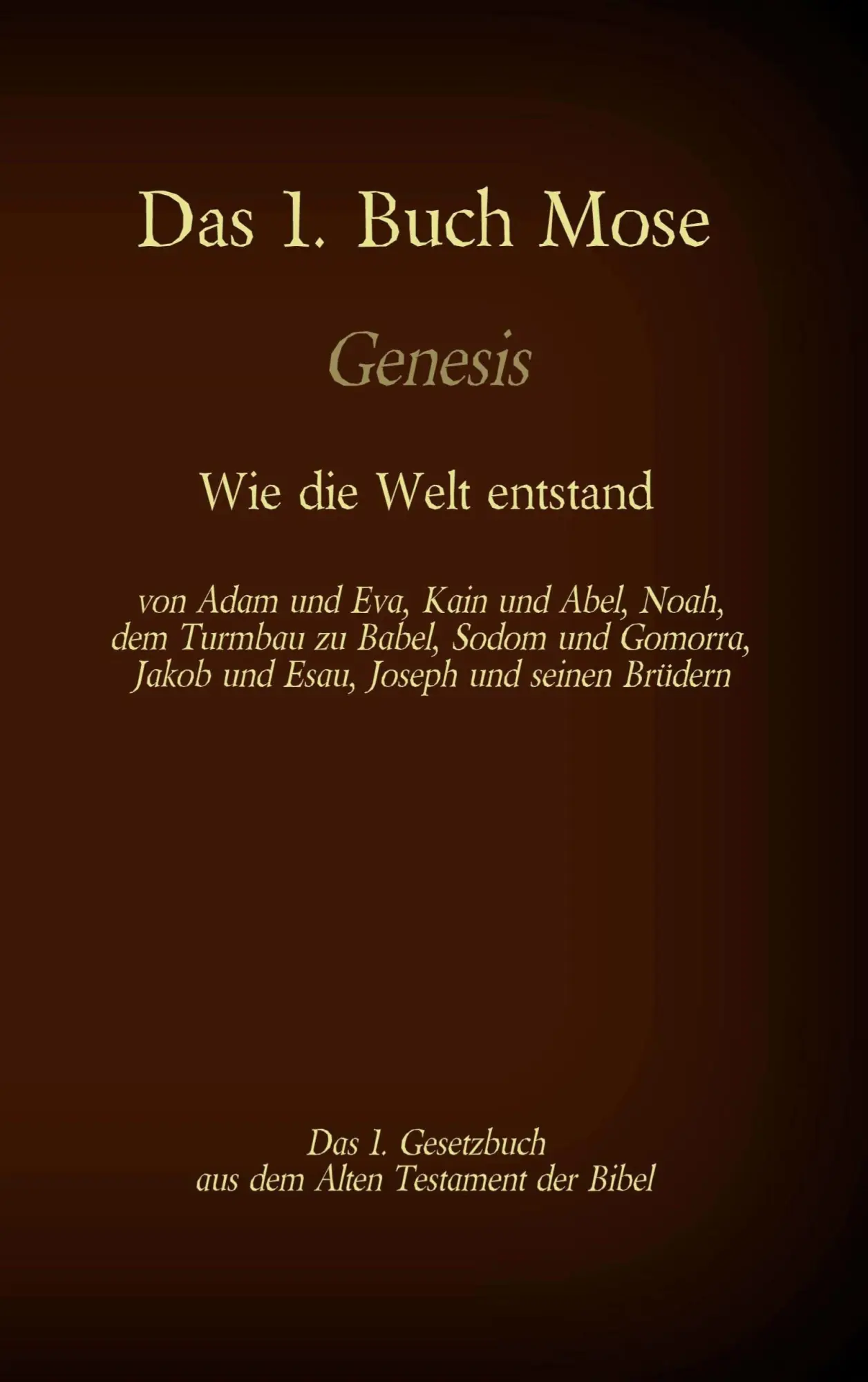 Cover: 9783740770099 | Das 1. Buch Mose, Genesis, das 1. Gesetzbuch aus der Bibel - Wie...