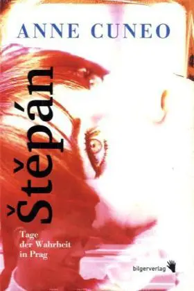 Cover: 9783037620199 | Stepan | Tage der Wahrheit in Prag | Anne Cuneo | Buch | 296 S. | 2011