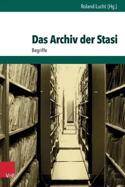 Cover: 9783525310199 | Das Archiv der Stasi | Roland Lucht | Buch | 387 S. | Deutsch | 2015