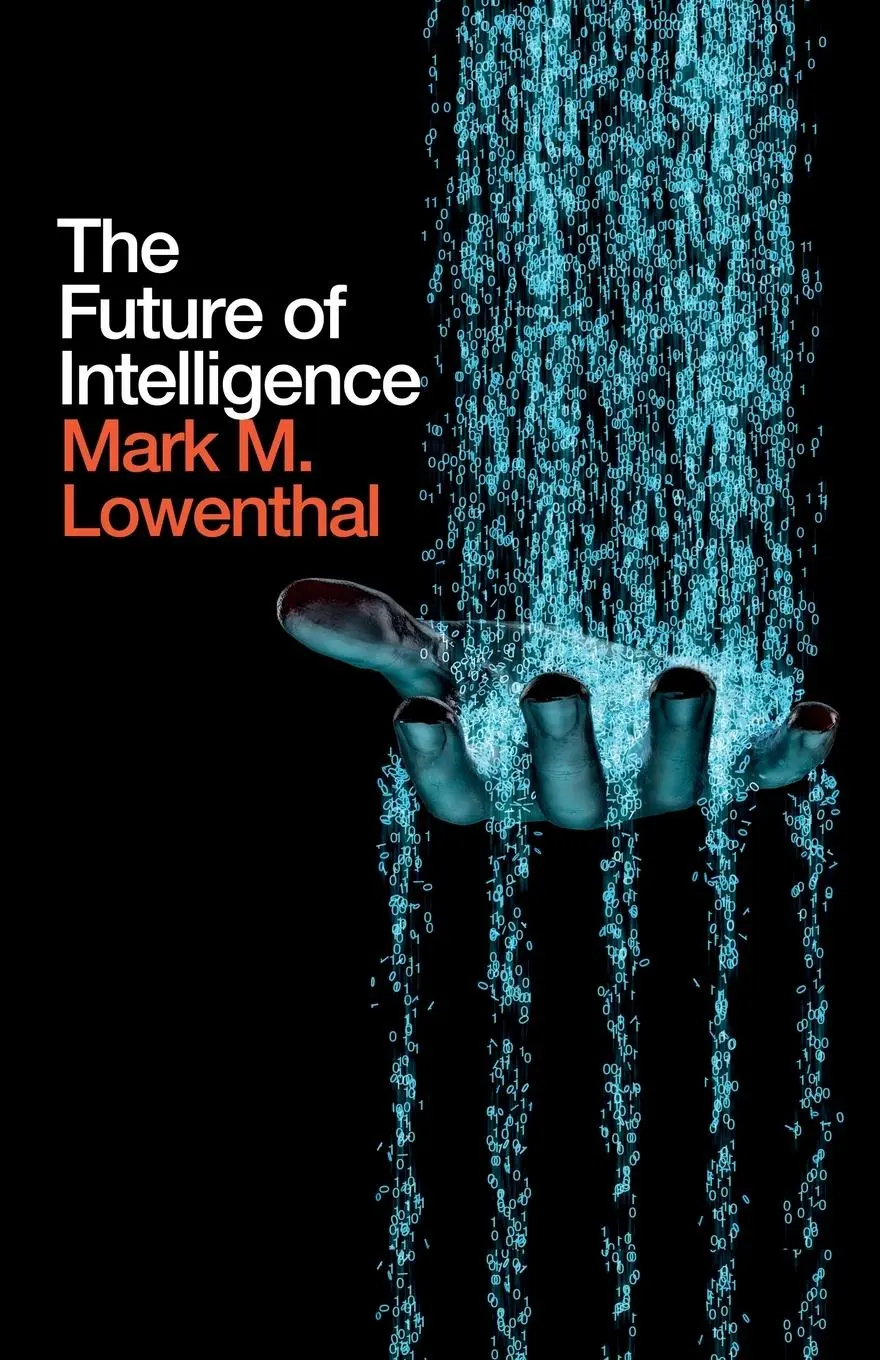 Cover: 9781509520299 | The Future of Intelligence | Mark M Lowenthal | Taschenbuch | 160 S.
