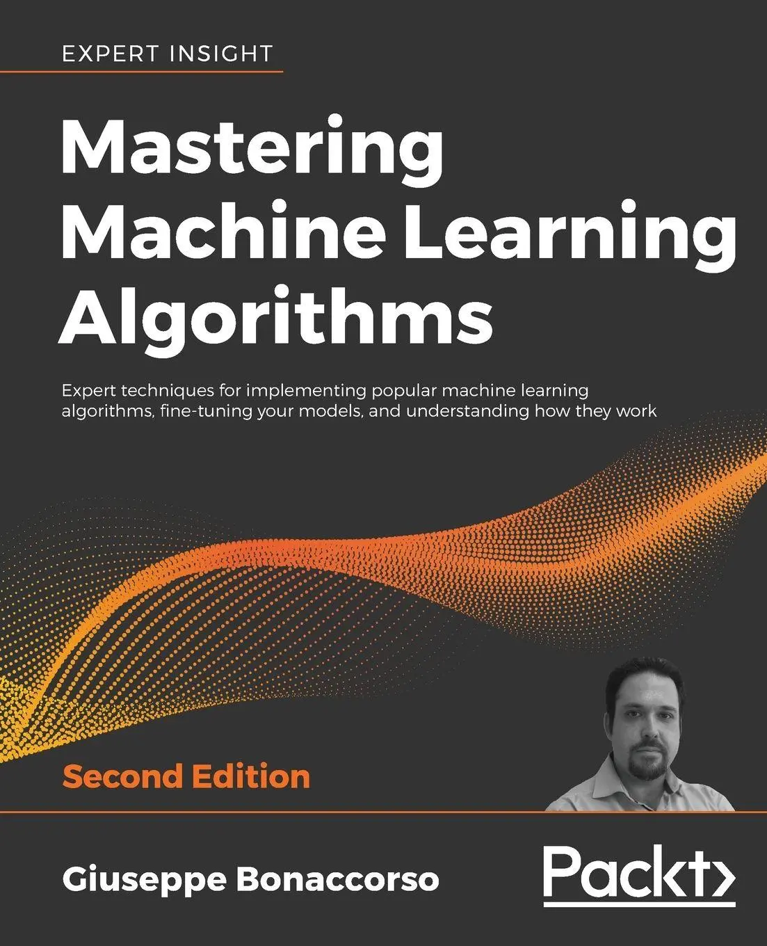 Cover: 9781838820299 | Mastering Machine Learning Algorithms - Second Edition | Bonaccorso Cover: 9781838820299 | Mastering Machine Learning Algorithms - Second Edition | Bonaccorso