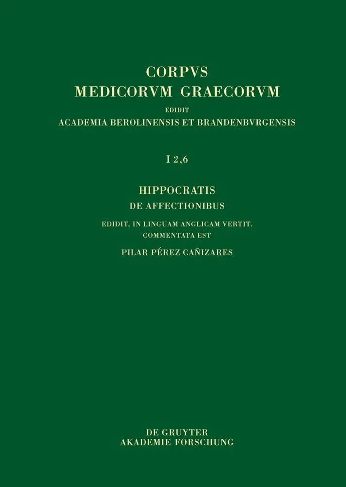 Cover: 9783111000299 | Hippocratis De affectionibus / Hippocrates, On Affections | Canizares